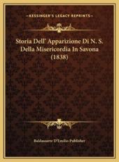 Storia Dell' Apparizione Di N. S. Della Misericordia In Savona (1838) - Baldassarre d'Emilio Publisher (other)