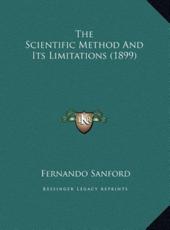 The Scientific Method And Its Limitations (1899) - Fernando Sanford (author)