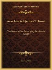 Some Insects Injurious To Forest - Jesse Lee Webb (author)