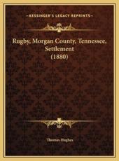 Rugby, Morgan County, Tennessee, Settlement (1880) - Thomas Hughes (author)