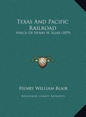 Texas And Pacific Railroad - Henry William Blair (author)