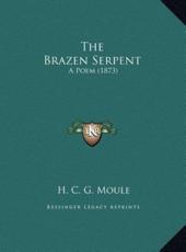 The Brazen Serpent - H C G Moule (author)