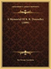 A Memorial Of R. R. Donnelley (1899) - The Chicago Typothetae (author)
