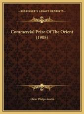 Commercial Prize Of The Orient (1905) - Oscar Phelps Austin (author)