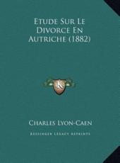 Etude Sur Le Divorce En Autriche (1882) - Charles Lyon-Caen (author)