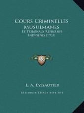 Cours Criminelles Musulmanes - L A Eyssautier (author)