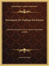 Percement De L'Isthme Du Darien - Lucien De Puydt