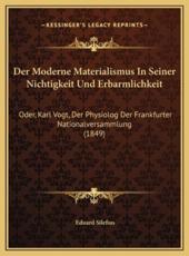 Der Moderne Materialismus In Seiner Nichtigkeit Und Erbarmlichkeit - Eduard Silefius (author)