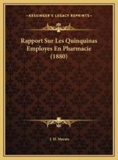 Rapport Sur Les Quinquinas Employes En Pharmacie (1880) - J H Marais (author)