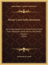 Alcuni Cenni Sulla Questione - Ferdinando Piccinelli (author)