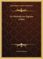 Az Obstrukczio Jogtana (1904) - Gusztav Schwarz (author)