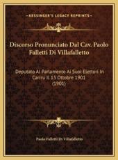 Discorso Pronunciato Dal Cav. Paolo Falletti Di Villafalletto - Paolo Falletti Di Villafalletto (author)