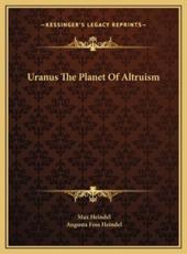 Uranus The Planet Of Altruism - Max Heindel (author), Augusta Foss Heindel (author)