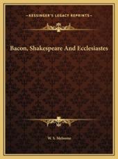 Bacon, Shakespeare And Ecclesiastes - W S Melsome (author)