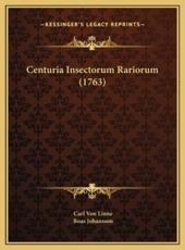Centuria Insectorum Rariorum (1763) - Carl Von Linne (author), Boas Johansson (author)