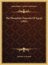 The Phosphate Deposits Of Egypt (1905) - Maslahat Al Misahah (author)