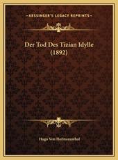 Der Tod Des Tizian Idylle (1892) - Hugo Von Hofmannsthal