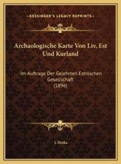 Archaologische Karte Von Liv, Est Und Kurland - J Sitzka (author)