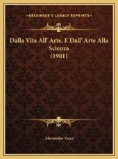 Dalla Vita All' Arte, E Dall' Arte Alla Scienza (1901) - Alessandro Turco