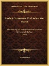 Bischof Grosseteste Und Adam Von Marsh - Reinhold Pauli