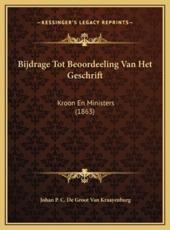 Bijdrage Tot Beoordeeling Van Het Geschrift - Johan P C De Groot Van Kraayenburg (author)