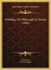 Schelling, Der Philosoph In Christo (1842)