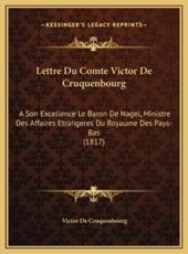 Lettre Du Comte Victor De Cruquenbourg - Victor De Cruquenbourg (author)