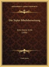 Die Tepler Bibelubersetzung - Franz Jostes
