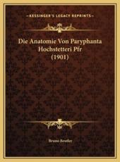 Die Anatomie Von Paryphanta Hochstetteri Pfr (1901) - Bruno Beutler (author)