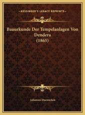 Bauurkunde Der Tempelanlagen Von Dendera (1865) - Johannes Duemichen