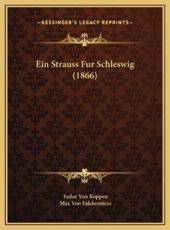Ein Strauss Fur Schleswig (1866) - Fedor Von Koppen (author), Max Von Falckenstein (author)