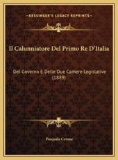 Il Calunniatore Del Primo Re D'Italia - Pasquale Cerone (author)