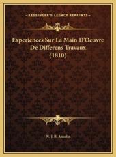 Experiences Sur La Main D'Oeuvre De Differens Travaux (1810) - N J B Anselin (author)