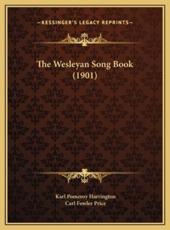 The Wesleyan Song Book (1901) - Karl Pomeroy Harrington (editor), Carl Fowler Price (editor)