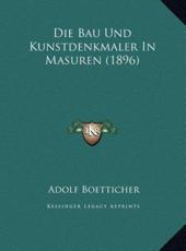 Die Bau Und Kunstdenkmaler In Masuren (1896) - Adolf Boetticher