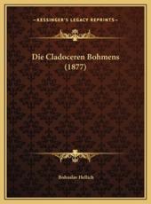 Die Cladoceren Bohmens (1877) - Bohuslav Hellich (author)