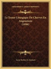 Le Tresor Liturgique De Cherves En Angoumois (1896) - Xavier Barbier De Montault