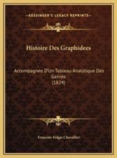 Histoire Des Graphidees - Francois-Fulgis Chevallier (author)
