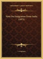 Note On Emigration From India (1873) - J Geoghegan