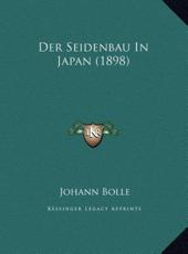 Der Seidenbau In Japan (1898) - Johann Bolle