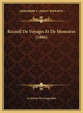 Recueil De Voyages Et De Memoires (1866) - La Societe de Geograohie (other)