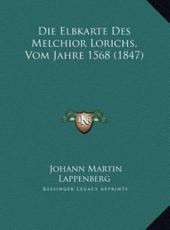 Die Elbkarte Des Melchior Lorichs, Vom Jahre 1568 (1847) - Johann Martin Lappenberg