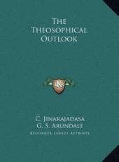 The Theosophical Outlook - C Jinarajadasa (author), G S Arundale (author)