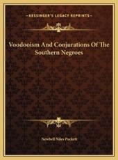 Voodooism And Conjurations Of The Southern Negroes - Newbell Niles Puckett (author)