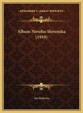 Album Noveho Slovenska (1919) - Jan Matlocha (author)