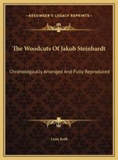The Woodcuts Of Jakob Steinhardt - Leon Kolb (editor)