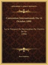 Convention Internationale Du 14 Octobre 1890 - Bern Publisher (author)