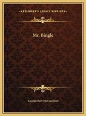 Mr. Bingle - Deceased George Barr McCutcheon (author)