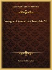 Voyages of Samuel De Champlain V1 - Samuel De Champlain (author)