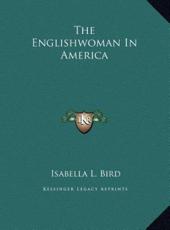 The Englishwoman In America - Isabella L Bird (author)